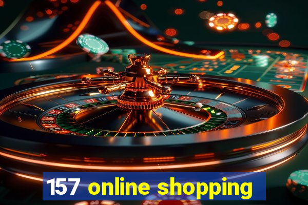 157 online shopping